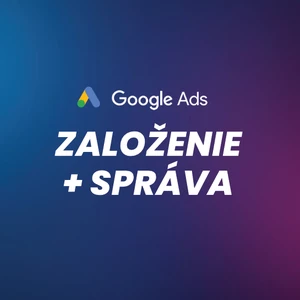 Google reklama - Založenie Google Ads účtu + mesačná správa