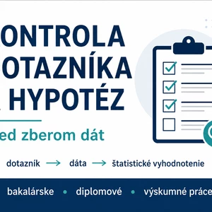 Kontrola dotazníka a hypotéz pre bakalárske a diplomové práce